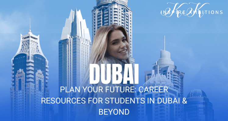 Plan Your Future: Career Resources for Students in Dubai & Beyond